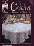 Le Crochet dans la maison : 24 modèles traditionnels by
