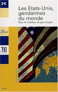 jaquette livre Les Etats-Unis, gendarmes du monde : Pour le meilleur et pour le pire