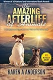 The Amazing Afterlife of Animals: Messages and Signs From Our Pets on the Other Side (English Edition) by Karen A. Anderson