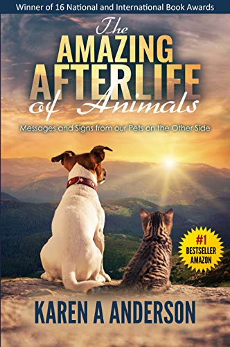 The Amazing Afterlife of Animals: Messages and Signs From Our Pets on the Other Side (English Edition)