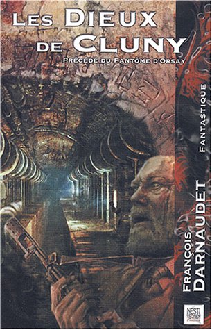 Le  Fantôme d'Orsay ; Les  Dieux de Cluny