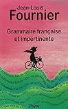 Grammaire française et impertinente