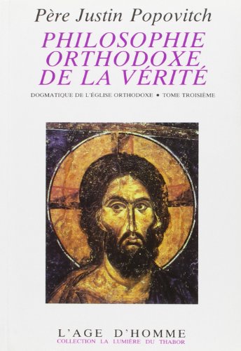 Téléchargement gratuit de livres audio Philosophie orthodoxe de la vérité : Dogmatique de l'Eglise orthodoxe by author RTF MOBI 2825105945