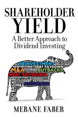 Shareholder Yield:  A Better Approach to Dividend Investing (English Edition)