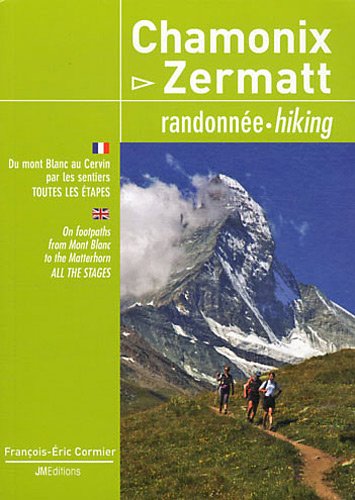 Book's Cover of Chamonix  Zermatt  Randonnée Du mont Blanc au Cervin par les sentiers toutes les étapes