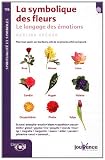 La symbolique des fleurs : Le langage des émotions