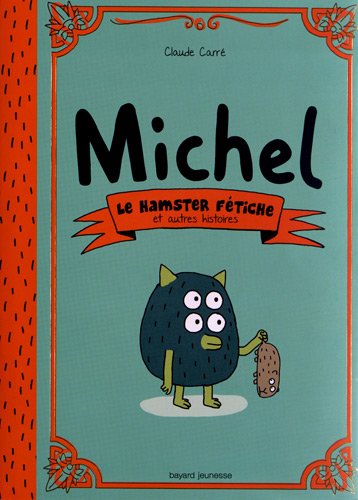 couverture de : Michel, le hamster f&eacute;tiche