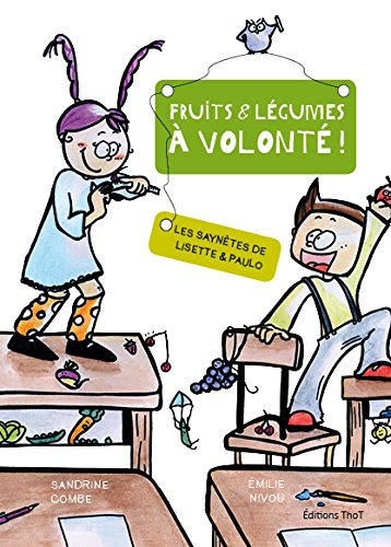 Télécharger Les saynètes de Lisette et Paulo : fruits et légumes à volonté ! Francais PDF