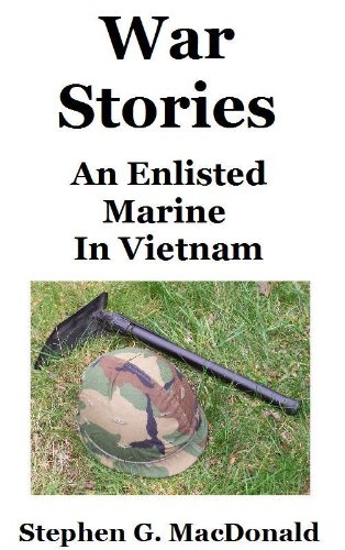 Download War Stories: An Enlisted Marine In Vietnam Download War Stories: An Enlisted Marine In Vietnam