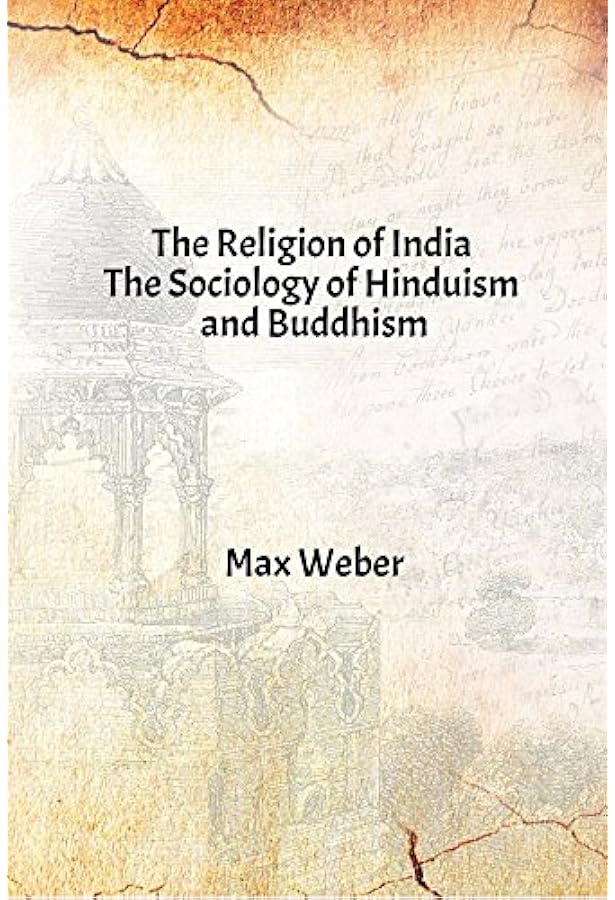 Buy Max Weber's The Religion of India: The Sociology of Hinduism