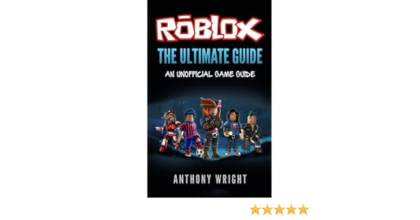 The Ultimate Guide An Unofficial Roblox Game Guide Amazon - 