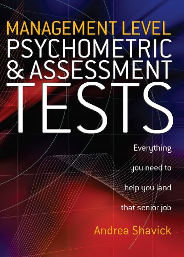 Management Level Psychometric and Assessment Tests: Everything You Need to Help You Land That Senior Management Level Psychometric and Assessment Tests: Everything You Need to Help You Land That Senior