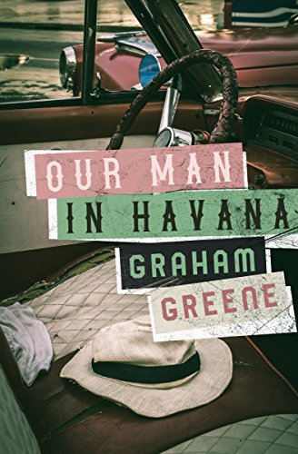 Our Man in Havana (English Edition) Our Man in Havana (English Edition)