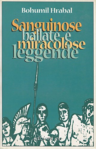 Bohumil Hrabal – Sanguinose ballate e miracolose leggende(1998)