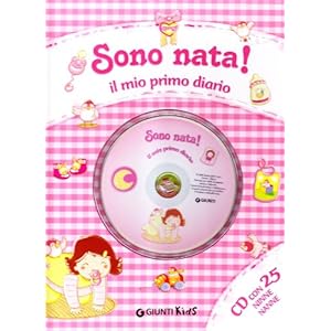 Sono nata! Il mio primo diario. Con CD Audio