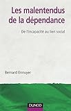 Image de Les malentendus de la dépendance - De l'incapacité au lien social