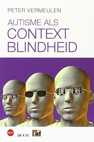 Download Autisme als contextblindheid: Absoluut denken relatieve wereld Download Autisme als contextblindheid: Absoluut denken relatieve wereld