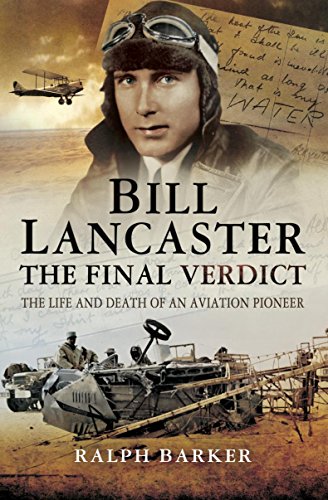 Download Bill Lancaster: The Final Verdict: The Life and Death of an Aviation Pioneer Download Bill Lancaster: The Final Verdict: The Life and Death of an Aviation Pioneer