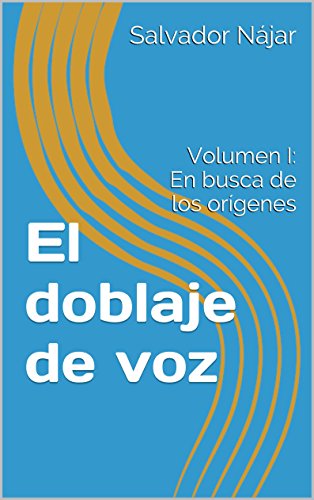 Download El doblaje de voz: Volumen I: En busca de los orígenes Download El doblaje de voz: Volumen I: En busca de los orígenes