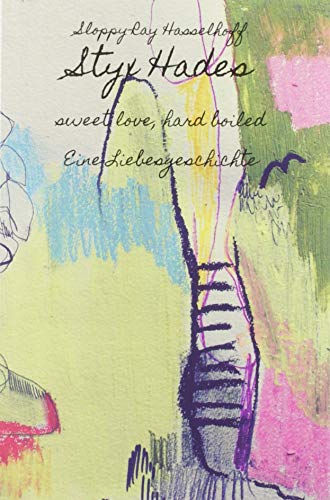 Preisvergleich Produktbild Styx Hades: sweet love, hard boiled, eine Liebesgeschichte