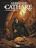 Le Dernier Cathare - Tome 02 NE: Le sang des hérétiques by Arnaud Delalande, Bruno Pradelle