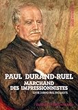 Image de Paul Durand-Ruel: Le marchand des impressionnistes