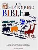 Image de Les Histoires de la Bible. Adam et Eve, Caïn et Abel, Noé, Abraham, Joseph, Moïse, David et Goliath, Salomon, Jonas