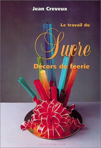 Le travail du sucre, tome 2 : Décors de féerie