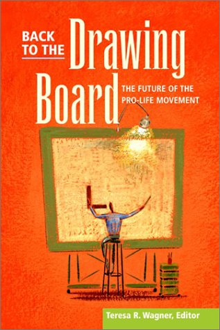 Preisvergleich Produktbild Back to the Drawing Board: Future of Pro-Life Movement
