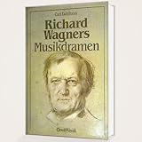 Richard Wagners Musikdramen by