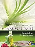 aromatherapie ausbildung bfi  Himmlische Düfte: Das grosse Buch der Aromatherapie