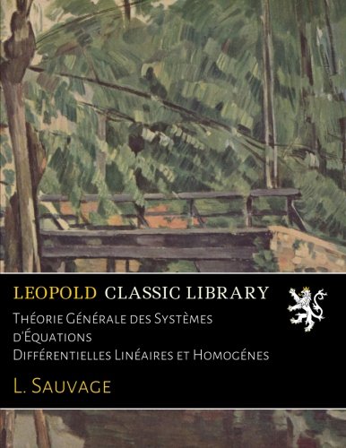 Théorie Générale des Systèmes d'Équations Différentielles Linéaires et Homogénes en ligne