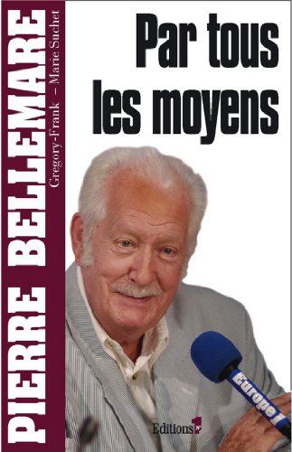 Par tous les moyens (Editions 1 - Collection Pierre Bellemare)