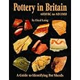 Pottery in Britain 4000BC to AD1900: A Guide to Identifying Potsherds