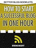 Image de How to Start a Successful Blog in One Hour (Better Blog Booklets) (English Edition)
