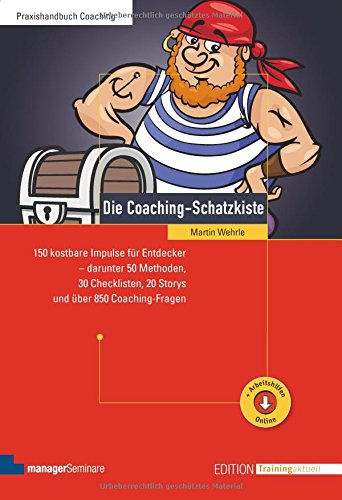 Download Die Coaching-Schatzkiste: 150 kostbare Impulse für Entdecker - darunter 50 Methoden, 30 Checklisten, 20 Storys und über 850 Coaching-Fragen (Edition Training aktuell) Download Die Coaching-Schatzkiste: 150 kostbare Impulse für Entdecker - darunter 50 Methoden, 30 Checklisten, 20 Storys und über 850 Coaching-Fragen (Edition Training aktuell)