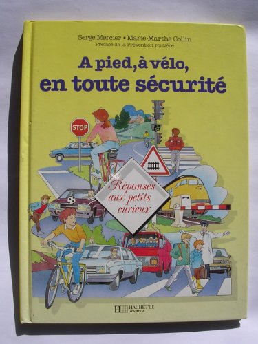 couverture de : A PIED, A VELO, EN TOUTE SECURITE