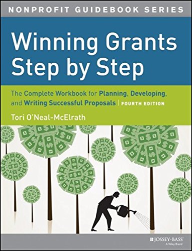 Download Winning Grants Step by Step: The Complete Workbook for Planning, Developing and Writing Successful Proposals (The Jossey–Bass Nonprofit Guidebook Series)