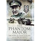 The Phantom Major: The Story of David Stirling and the SAS Regiment