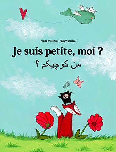 Download Je suis petite, moi ? Men kewecheakem?: Un livre d'images pour les enfants (Edition bilingue français-persan)