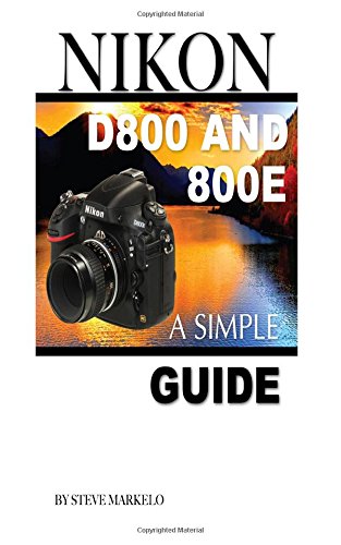Preisvergleich Produktbild Nikon D800 and D800e: A Simple Guide