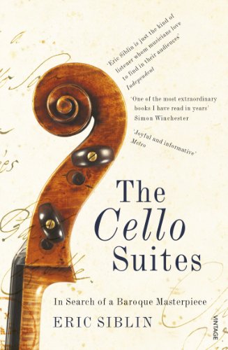 The Cello Suites: In Search of a Baroque Masterpiece (English Edition)
