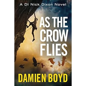 As the Crow Flies (The DI Nick Dixon Crime Series Book 1) (English Edition)