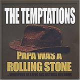 Papa Was a Rolling Stone - Temptations