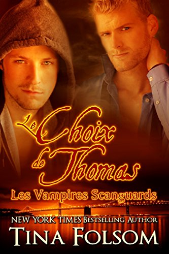 Le choix de Thomas (Les Vampires Scanguards t. 8) Le choix de Thomas (Les Vampires Scanguards t. 8)
