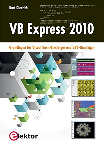 VB Express 2010: Grundlagen für Visual Basic-Einsteiger und VB6-Umsteiger
