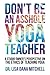 Don't Be an Asshole Yoga Teacher: A Studio Owner's Perspective on the Ethics of Teaching Yoga by 