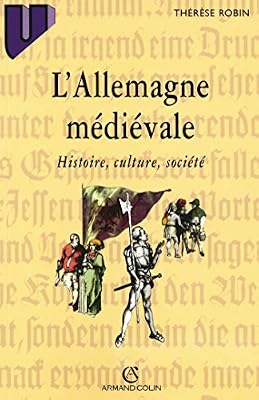 L'Allemagne médiévale : Histoire, culture et société