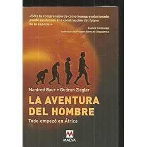 Aventura del hombre, la. todo empezo en Africa (Saber Y Entender)
