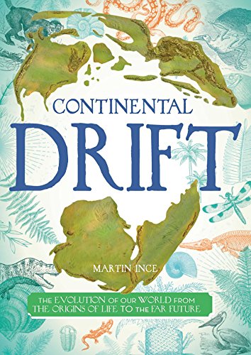 Continental Drift: The Evolution of Our World from the Origins of Life to the Far Future (Blueprint Editions)